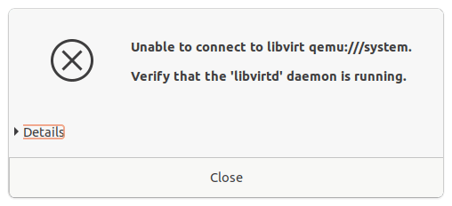 Unable to connect to libvirt qemu:///system.
Verify that the libvirtd daemon is running
